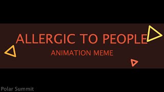 Allergic To People Animation Meme Flasheyestrain Warning