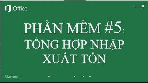 PHẦN MỀM #5: TỔNG HỢP NHẬP XUẤT TỒN
