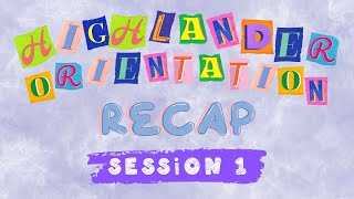 Highlander Orientation 2025 Session 1 Recap