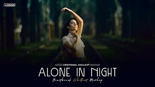 Alone in Night Mashup 2025 - SAHOO LOFI | Zack Knight | Bollywood Heartbreak Chillout Mashup