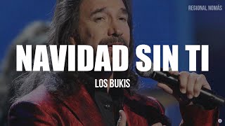 Los Bukis - Navidad Sin Ti (LETRA)