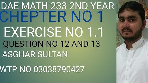 dae math 233 2nd year chapter no 1 exercise no 1.1 question no 12 and 13