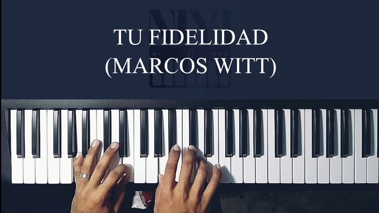 Tu Fidelidad - Marcos Witt (Tutorial Piano). Niyi B. Piano.