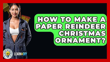 How To Make A Paper Reindeer Christmas Ornament? - LearnToDIY360.com