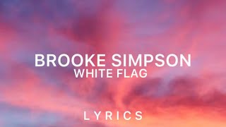 Brooke Simpson- White Flag (AGT FINAL) Lyric Video