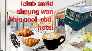 Sheung Wan iclub amtd is well worth staying..watch ..