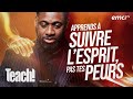 Apprends à suivre l'Esprit, pas tes peurs - Teach! - Athoms Mbuma