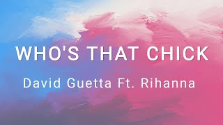 Who's That Chick - David Guetta Ft. Rihanna