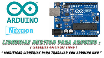 Como modificar librerias Oficiales Nextion para funcionar con arduino uno.