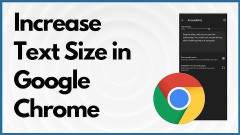 How To Increase Text Size In Google Chrome (2021) - Make Font Bigger In Mobile App