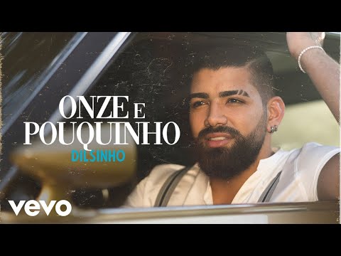 Dilsinho – Onze e Pouquinho