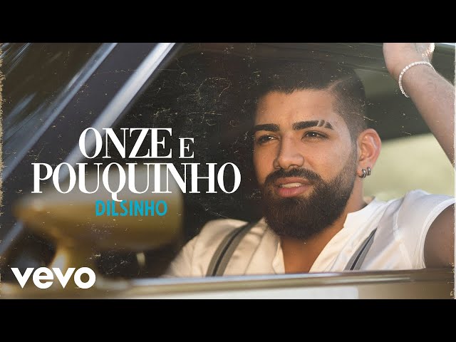 Dilsinho - Onze e Pouquinho