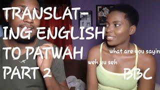 TRANSLATING ENGLISH WORDS INTO PATWA/POTWA/PATIOS🇯🇲🇯🇲 PART 2