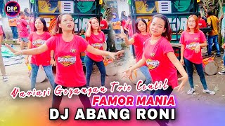 LIHATLAH VARIASI GOYANGAN TRIO CENTIL II FAMOR MANIA II DJ ABANG RONI EDISI-EPEN GAWE