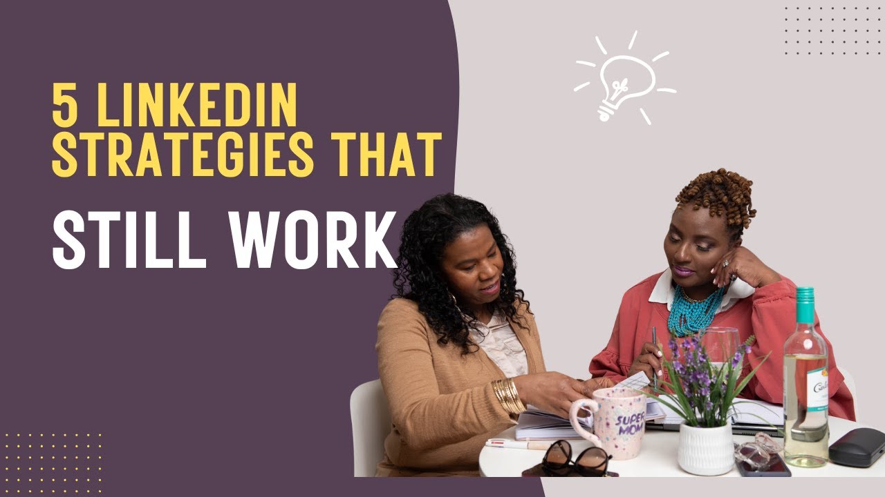 5 LinkedIn Strategies That Still Work - YouTube