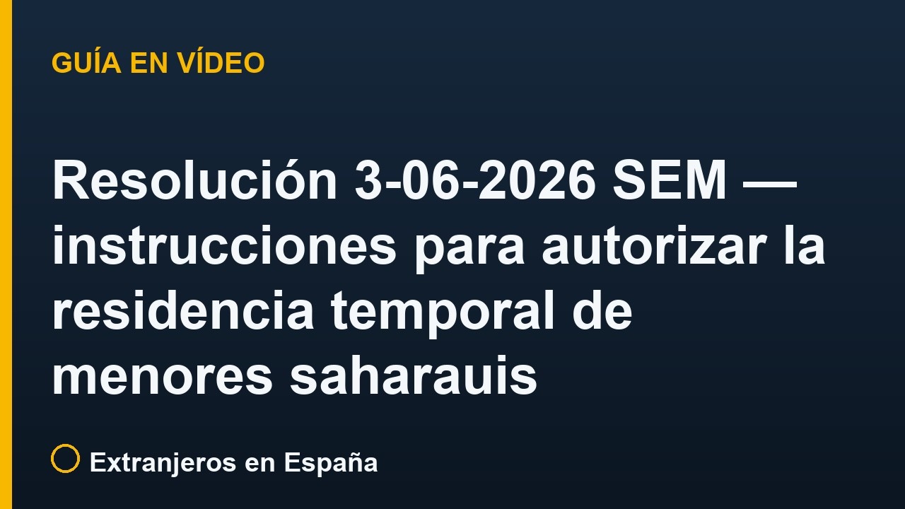 Resolución 3-06-2026 SEM — instrucciones para autorizar la residencia temporal de menores saharauis (Programa «Vacaciones en Paz 2026»)