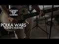 Polka wars  horses hooves  sounds from the corner session 20