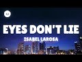 Isabel LaRosa - eyes don't lie (Lyrics)