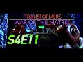 TRANSFORMERS: WAR OF THE MATRIX - S4E11 - (STOP MOTION SERIES)