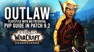 Outlaw Rogue PvP Guide: A Spec With SURPRISING Potential In Patch 9.2! - WoW: Shadowlands 9.2