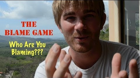 The Blame Game: Who Are You Blaming?