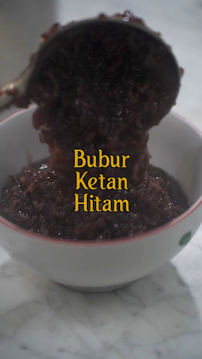 RESEP BUBUR KETAN HITAM #caramembuat