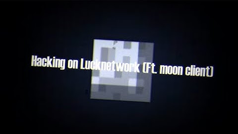 LuckyNetwork Disable AntiCheat (Ft. Moon Client)