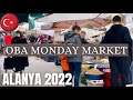 ALANYA 2022 - OBA Monday Bazaar Walking Tour ( With Prices ) | Turkey