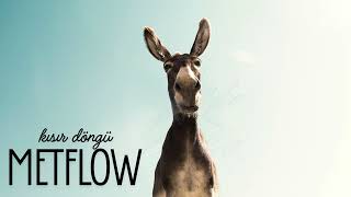 Metflow - Kısır Döngü