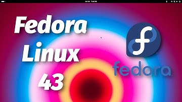 Fedora 43 | The Best Features That You Need To Know Right Now