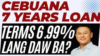 6.99% INTEREST RATE SA CEBUANA 7 YEARS LOAN TERM LEGIT BA?