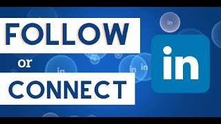 Should you Follow or Connect on LinkedIn | Your Linkedin Network