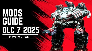 Mods Guide For Mechwarrior 5 Mercs DLC7 | MW5:Mercs Modded