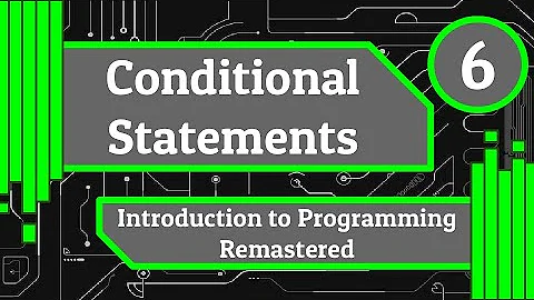 Conditional Statements - Introduction to Programming Remastered (Episode 6)