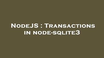 NodeJS : Transactions in node-sqlite3