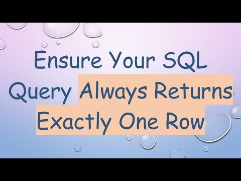 Ensure Your SQL Query Always Returns Exactly One Row