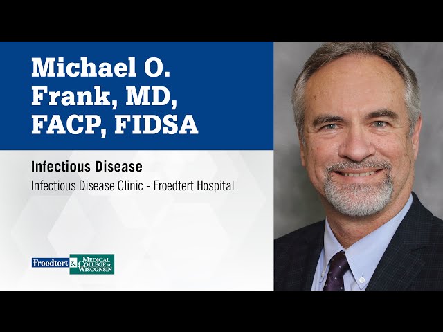 Watch Dr. Michael O. Frank, infectious disease specialist on YouTube.