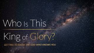 Jehovah Rapha — The LORD Who Heals [Who Is This King Of Glory, Week 5]