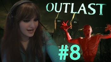 Weak Hearts Out! Outlast Gameplay Walkthrough Part 8 Let
