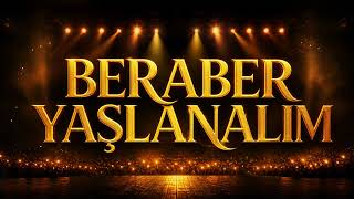Beraber Yaşlanalım