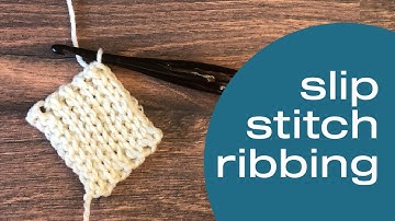 Slip Stitch Ribbing Video Tutorial How To Crochet Ribbing With Slip Stitch For Sleeves And Sweaters