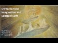 Owen Barfield: Imagination and Spiritual Sight, Pt 3