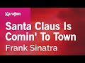 Karaoke Santa Claus Is Comin' To Town - Frank Sinatra *