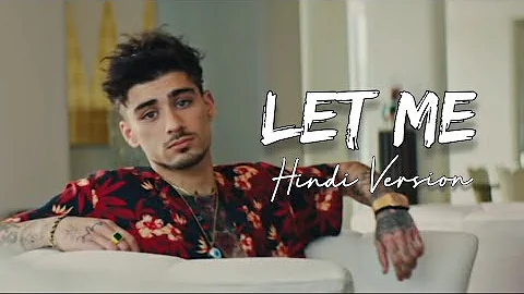 Zayn - Let Me ( Hindi Version ) ( own lyrics )