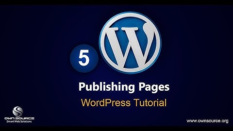Publishing Pages and Posts in WordPress | Part 5