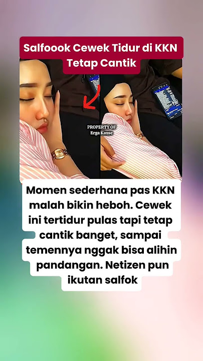 Salfoook! Cewek Tidur di KKN Tetap Cantik