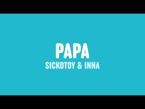 Sickotoy, Elvana Gjata x Inna - Papa