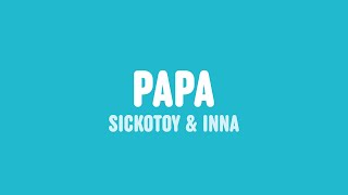 SICKOTOY, Elvana Gjata & INNA - Papa (Lyrics)
