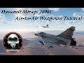 DCS World: Dassault Mirage 2000C Air to Air Weapons Tutorial