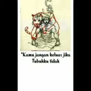 Kamu jangan keluar jika tubuhku tidak di serang'